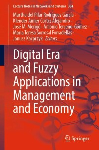 Cover image: Digital Era and Fuzzy Applications in Management and Economy 9783030944841