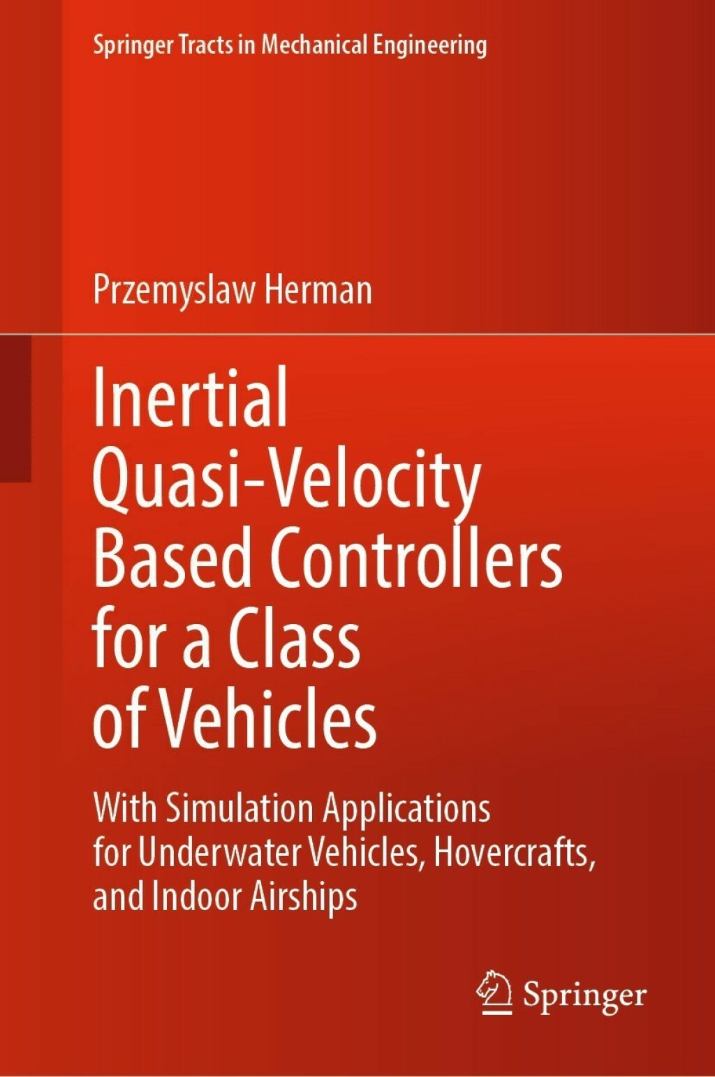 Inertial Quasi-Velocity Based Controllers for a Class of Vehicles With Simulation Applications for Underwater Vehicles, Hovercrafts, and Indoor Airships
