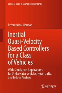 表紙画像: Inertial Quasi-Velocity Based Controllers for a Class of Vehicles 9783030946463