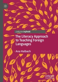 Omslagafbeelding: The Literacy Approach to Teaching Foreign Languages 9783030948788