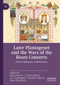 Omslagafbeelding: Later Plantagenet and the Wars of the Roses Consorts 9783030948856