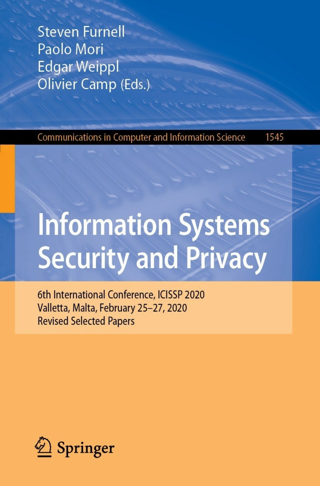 Information Systems Security and Privacy 6th International Conference, ICISSP 2020, Valletta, Malta, February 25–27, 2020, Revised Selected Papers