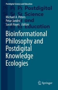 Cover image: Bioinformational Philosophy and Postdigital Knowledge Ecologies 9783030950057