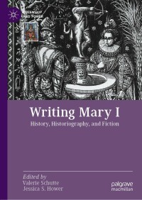 Imagen de portada: Writing Mary I 9783030951313