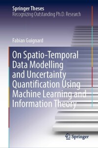 Cover image: On Spatio-Temporal Data Modelling and Uncertainty Quantification Using Machine Learning and Information Theory 9783030952303