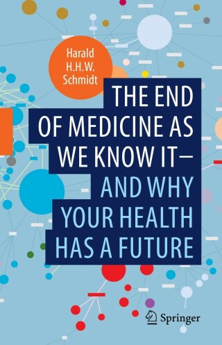Imagen de portada: The end of medicine as we know it - and why your health has a future 9783030952921