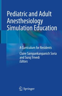 Cover image: Pediatric and Adult Anesthesiology Simulation Education 9783030953379