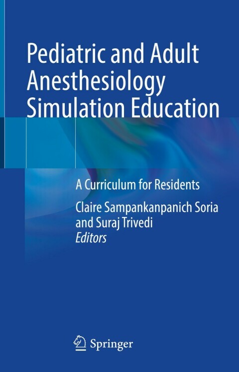 Pediatric and Adult Anesthesiology Simulation Education: A Curriculum for Residents - FULL INSTANT DOWNLOAD | PDF DOCX EPUB
