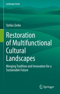 表紙画像: Restoration of Multifunctional Cultural Landscapes 9783030955717