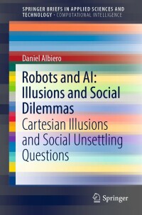 Cover image: Robots and AI: Illusions and Social Dilemmas 9783030957896
