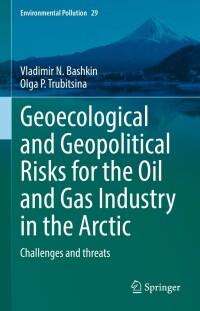 Cover image: Geoecological and Geopolitical Risks for the Oil and Gas Industry in the Arctic 9783030959098