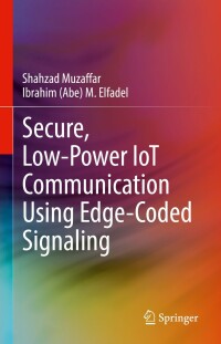 Cover image: Secure, Low-Power IoT Communication Using Edge-Coded Signaling 9783030959135