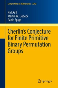Cover image: Cherlin’s Conjecture for Finite Primitive Binary Permutation Groups 9783030959555