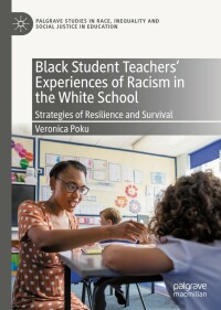 表紙画像: Black Student Teachers' Experiences of Racism in the White School 9783030960636