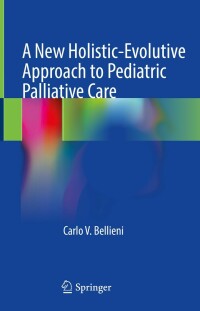 Cover image: A New Holistic-Evolutive Approach to Pediatric Palliative Care 9783030962555