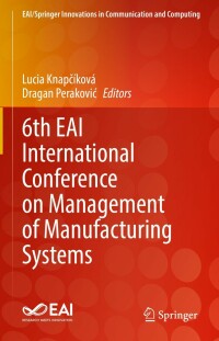 Omslagafbeelding: 6th EAI International Conference on Management of Manufacturing Systems 9783030963132