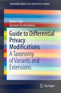 صورة الغلاف: Guide to Differential Privacy Modifications 9783030963972