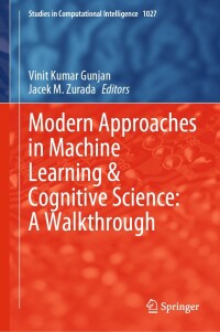 Cover image: Modern Approaches in Machine Learning & Cognitive Science: A Walkthrough 9783030966331