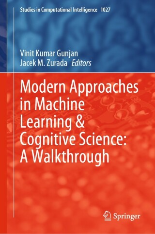 Cover image: Modern Approaches in Machine Learning & Cognitive Science: A Walkthrough 9783030966331