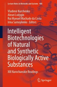 表紙画像: Intelligent Biotechnologies of Natural and Synthetic Biologically Active Substances 9783030966409