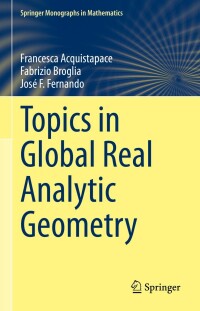 Cover image: Topics in Global Real Analytic Geometry 9783030966652