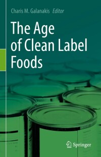 Imagen de portada: The Age of Clean Label Foods 9783030966973