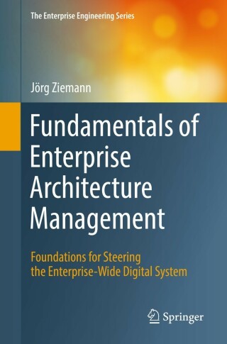 表紙画像: Fundamentals of Enterprise Architecture Management 9783030967338