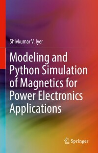 Omslagafbeelding: Modeling and Python Simulation of Magnetics for Power Electronics Applications 9783030967673