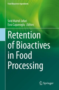 Cover image: Retention of Bioactives in Food Processing 9783030968847