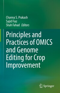 Cover image: Principles and Practices of OMICS and Genome Editing for Crop Improvement 9783030969240