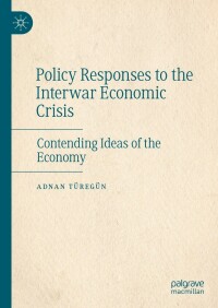 Cover image: Policy Responses to the Interwar Economic Crisis 9783030969523