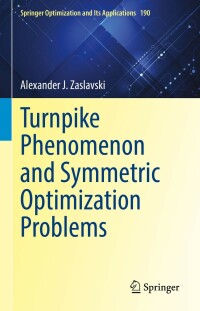 Cover image: Turnpike Phenomenon and Symmetric Optimization  Problems 9783030969721