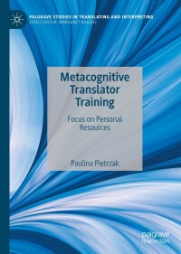 Cover image: Metacognitive Translator Training 9783030970376
