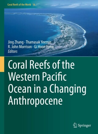 Cover image: Coral Reefs of the Western Pacific Ocean in a Changing Anthropocene 9783030971885
