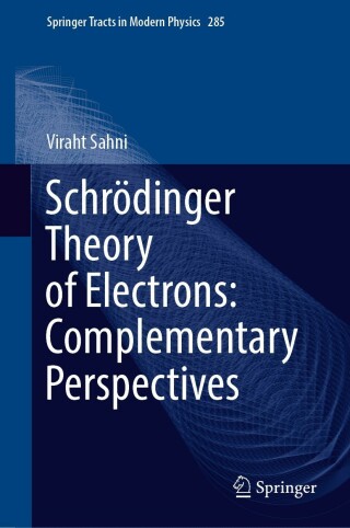 صورة الغلاف: Schrödinger Theory of Electrons: Complementary Perspectives 9783030974084