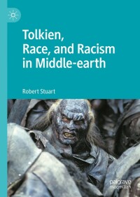 صورة الغلاف: Tolkien, Race, and Racism in Middle-earth 9783030974749