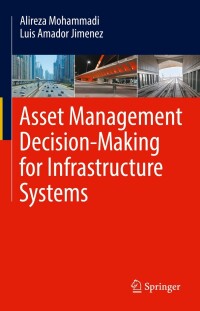 表紙画像: Asset Management Decision-Making For Infrastructure Systems 9783030976132