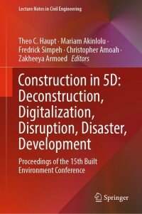 表紙画像: Construction in 5D: Deconstruction, Digitalization, Disruption, Disaster, Development 9783030977474