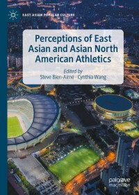 Cover image: Perceptions of East Asian and Asian North American Athletics 9783030977795