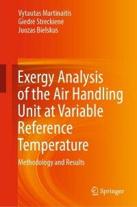 表紙画像: Exergy Analysis of the Air Handling Unit at Variable Reference Temperature 9783030978402