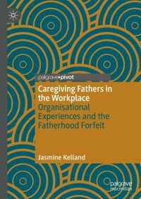 Cover image: Caregiving Fathers in the Workplace 9783030979706