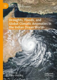 صورة الغلاف: Droughts, Floods, and Global Climatic Anomalies in the Indian Ocean World 9783030981976