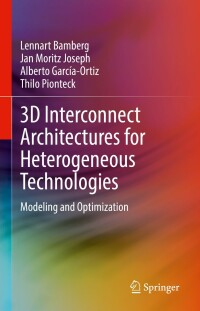 Titelbild: 3D Interconnect Architectures for Heterogeneous Technologies 9783030982287