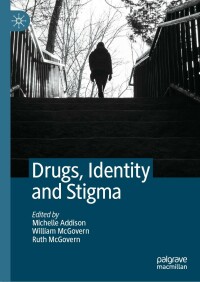 Cover image: Drugs, Identity and Stigma 9783030982850