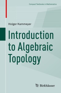 صورة الغلاف: Introduction to Algebraic Topology 9783030983123