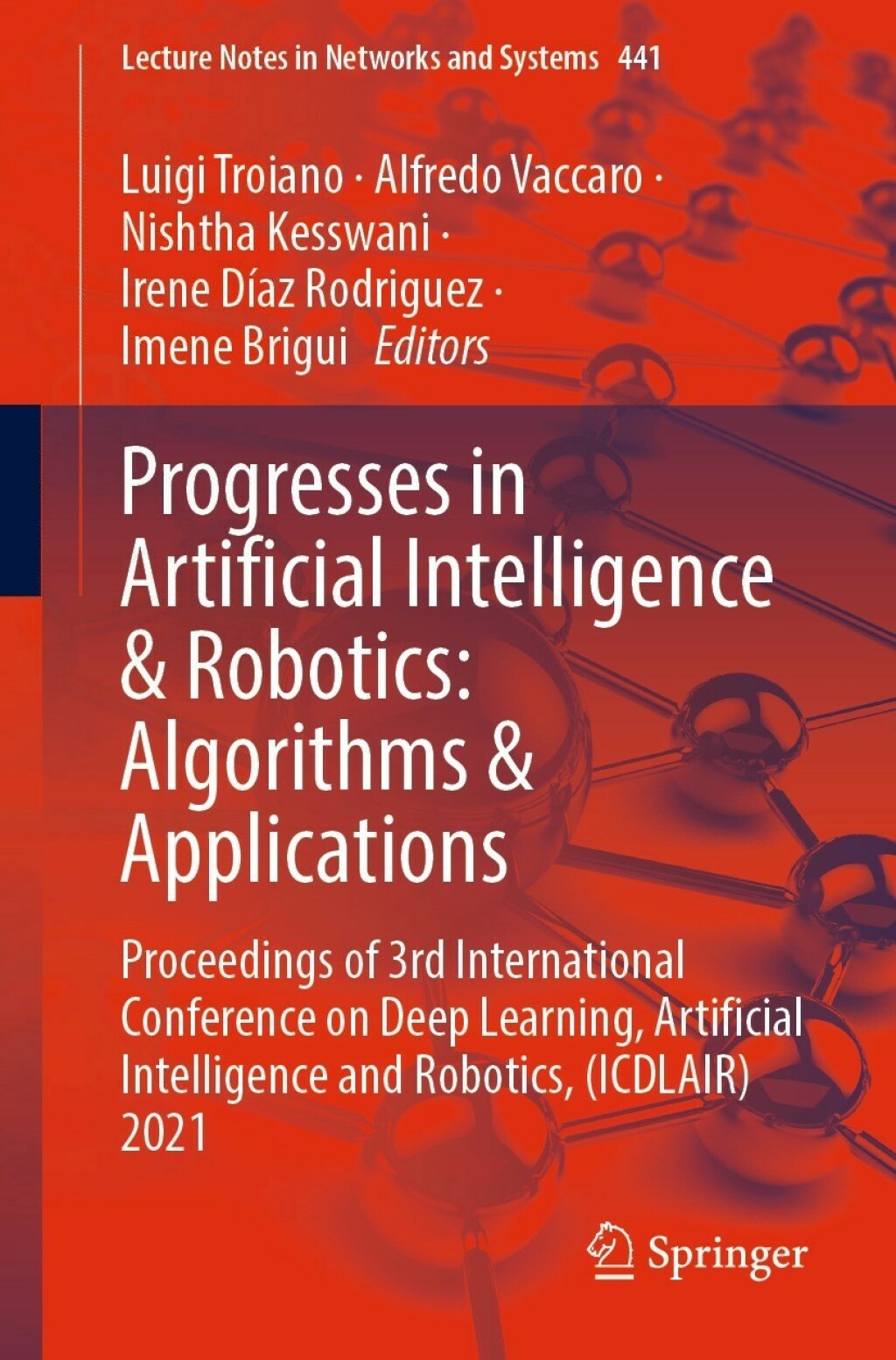 Progresses in Artificial Intelligence & Robotics: Algorithms & Applications Proceedings of 3rd International Conference on Deep Learning, Artificial Intelligence and Robotics, (ICDLAIR) 2021