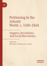 Imagen de portada: Petitioning in the Atlantic World, c. 1500–1840 9783030985332