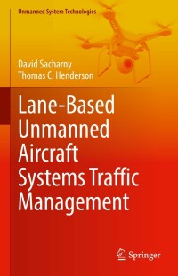 Cover image: Lane-Based Unmanned Aircraft Systems Traffic Management 9783030985738