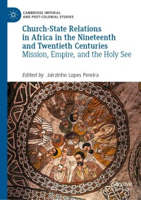 Omslagafbeelding: Church-State Relations in Africa in the Nineteenth and Twentieth Centuries 9783030986124