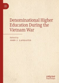 Imagen de portada: Denominational Higher Education During the Vietnam War 9783030986520